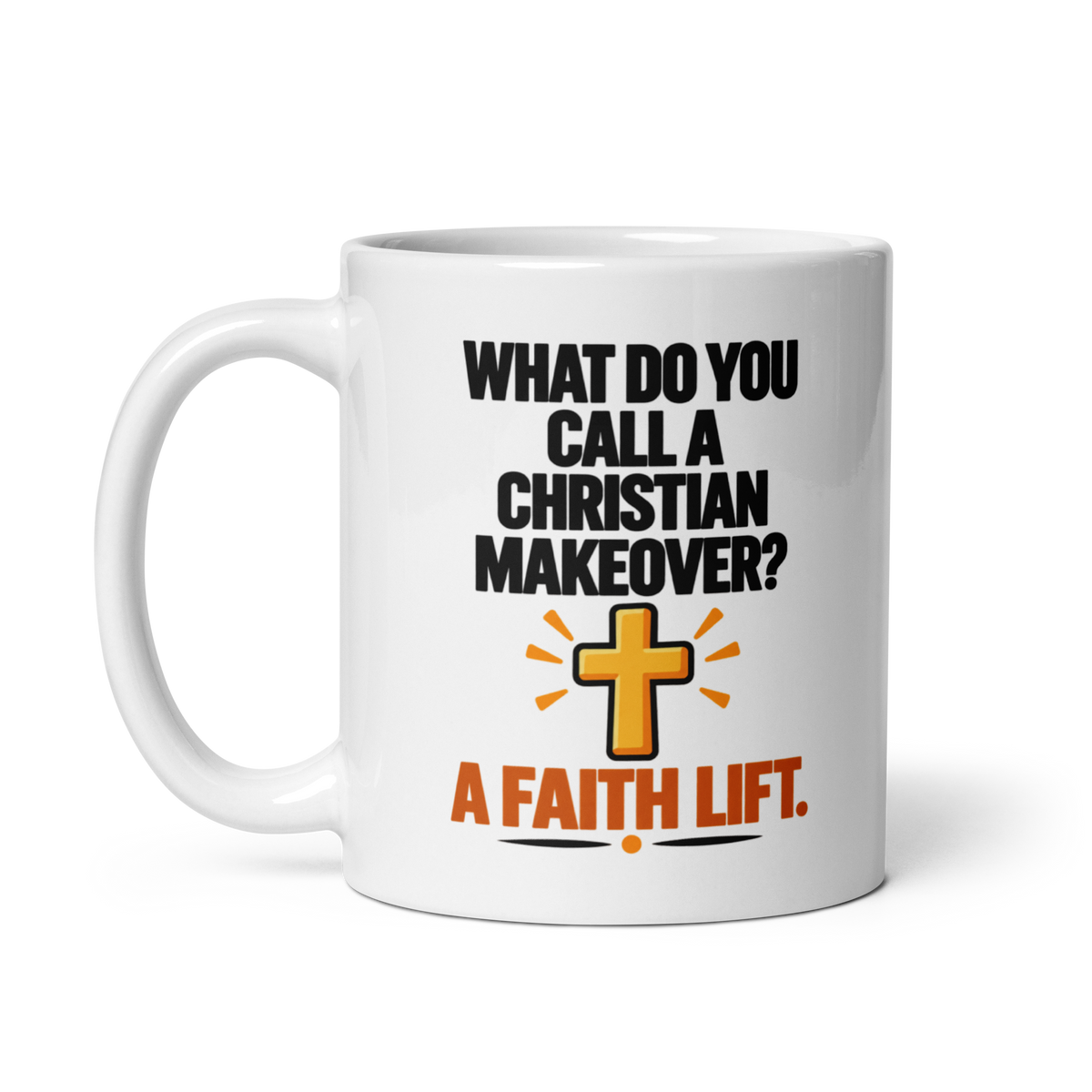 Christian Makeover Mug — “A Faith Lift”